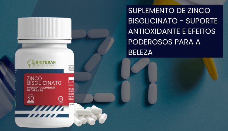 Suplemento de Zinco Bisglicinato – Suporte antioxidante e efeitos poderosos para a beleza